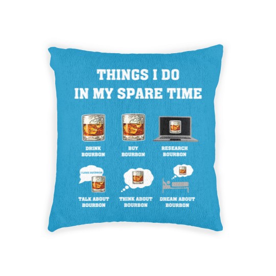 Discover Things I Do In My Spare Time Drink Bourbon Whiskey Gifts Woven Pillows