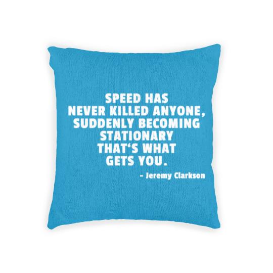 Discover Speed Has Never Killed Anyone - Jeremy Clarkson Woven Pillows