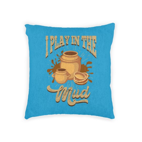 Discover Pottery I Play In The Mud Pottery Pots Mud Clay Woven Pillows