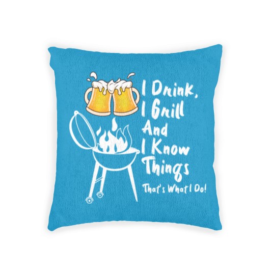 Discover I Drink, I Grill And I Know Things Woven Pillows