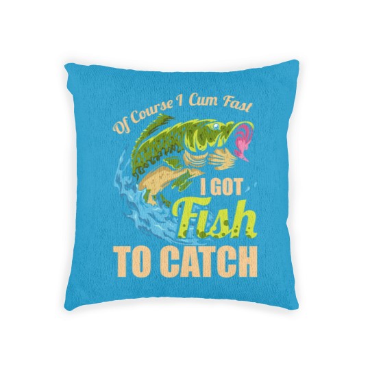 Discover Mens Of Course I Come Fast I Got Fish To Catch Fishing Gifts Woven Pillows
