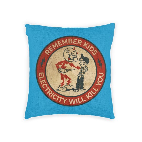 Discover Electricity Will Kill You Kids - Electricity Will Kill You - Woven Pillows