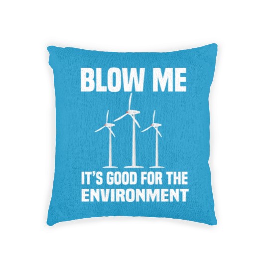 Discover blow me blow me is good for the environment Woven Pillows