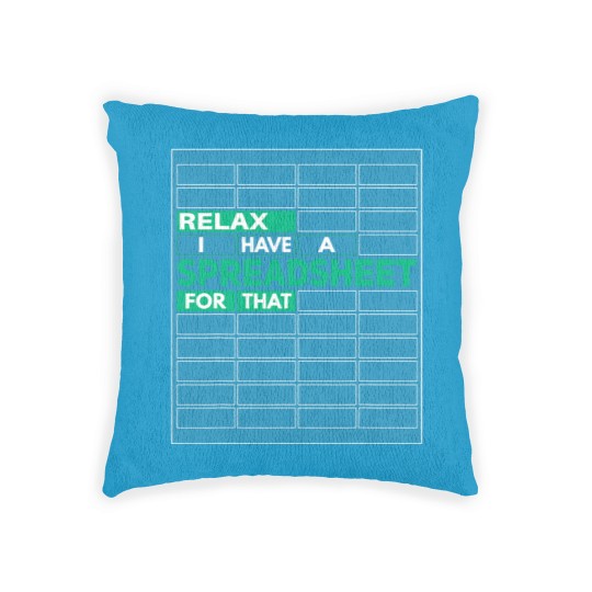 Discover Relax I Have Spreadsheet For That Funny Controlling Woven Pillows