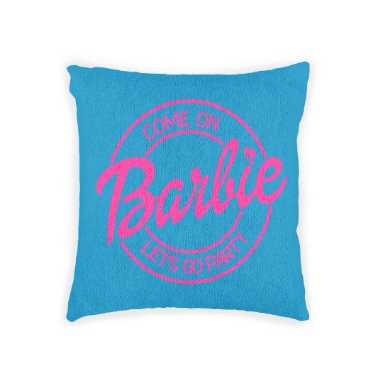 Discover Come On Let's Go Party Woven Pillows, Barbie Girl Woven Pillows, 2023 Barbie Woven Pillows