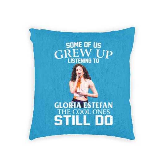 Discover Some Of Us Grew Up Listening To Gloria Diva Estefan The Cool Ones Still Do Essential Woven Pillows