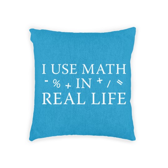 Discover I Use Math In Real Life Woven Pillows