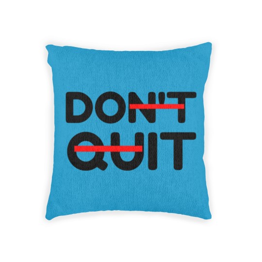 Discover DON T QUIT DO IT Woven Pillows