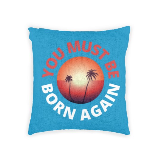 Discover you must be born again red sunset Woven Pillows