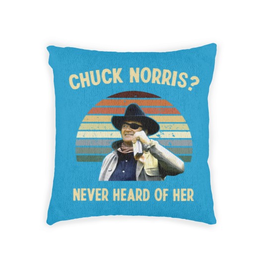 Discover Chuck Norris Never Heard Of Her Vintage Woven Pillows, John Wayne Cowboy Woven Pillows