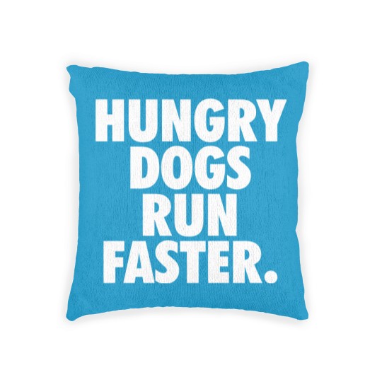 Discover Hungry Dogs Run Faster - Underdogs Hungry Dogs - Woven Pillows