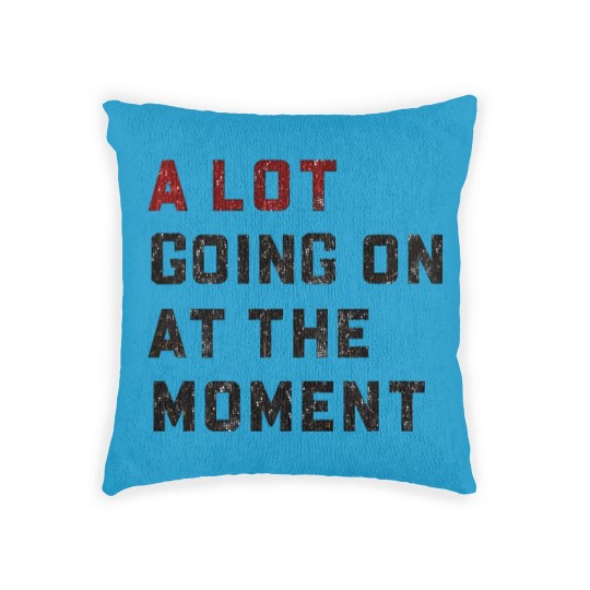 Discover A Lot Going On At The Moment Woven Pillows, Not a Lot Woven Pillows, Concert Woven Pillows