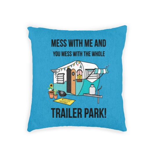 Discover Mess with me Sunnyvale Trailer Park art gift for fans movie Woven Pillows