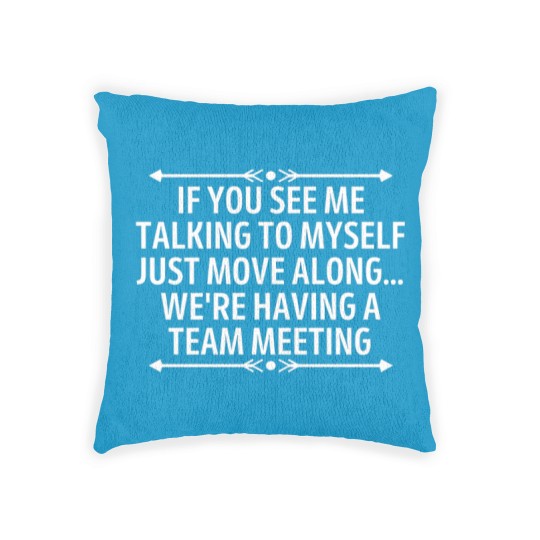 Discover Funny If you see me talking to myself coworker Woven Pillows