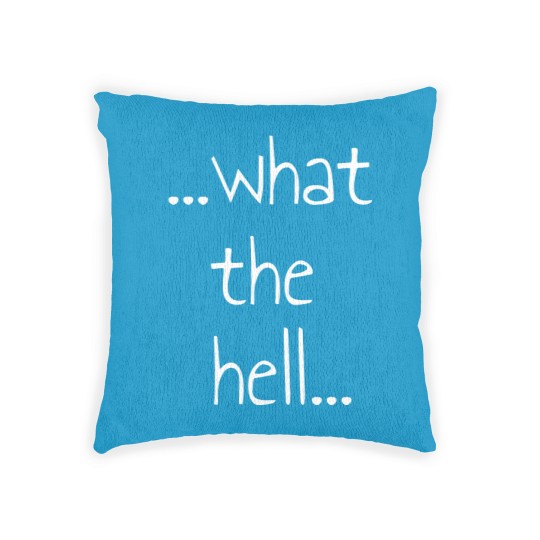 Discover What the hell, gift, saying, funny Woven Pillows
