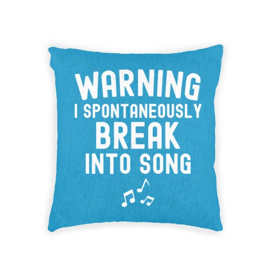 Discover Warning i Spontaneously Break into Song Woven Pillows