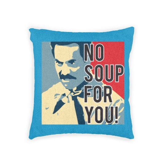 Discover No Soup For You Woven Pillows