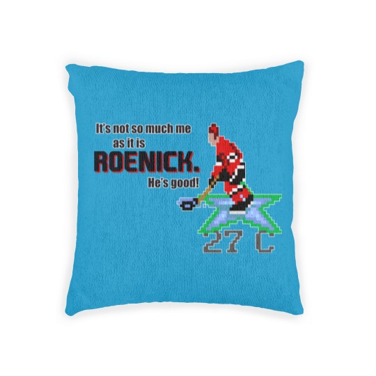 Discover It's not so much me as it is Roenick. He's good - Jeremy Roenick - Woven Pillows