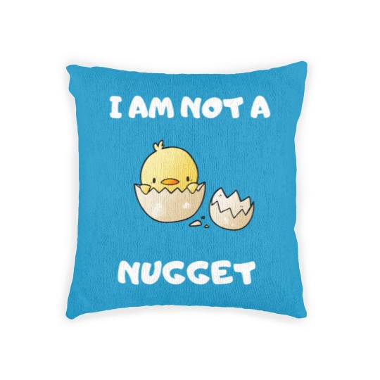 Discover I Am Not A Nugget Woven Pillows