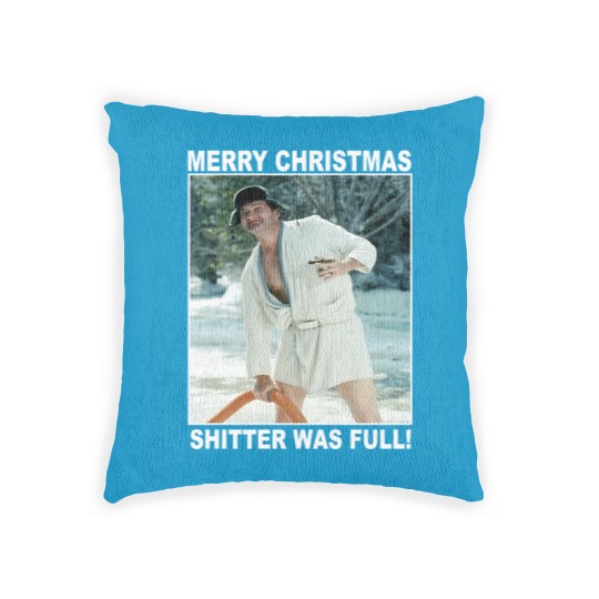 Discover Cousin Eddie Merry Christmas Shitters Full National   Woven Pillows