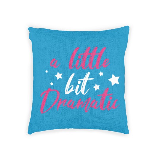Discover Dramatic Drama Queen Girl Sister Daughter Funny Woven Pillows