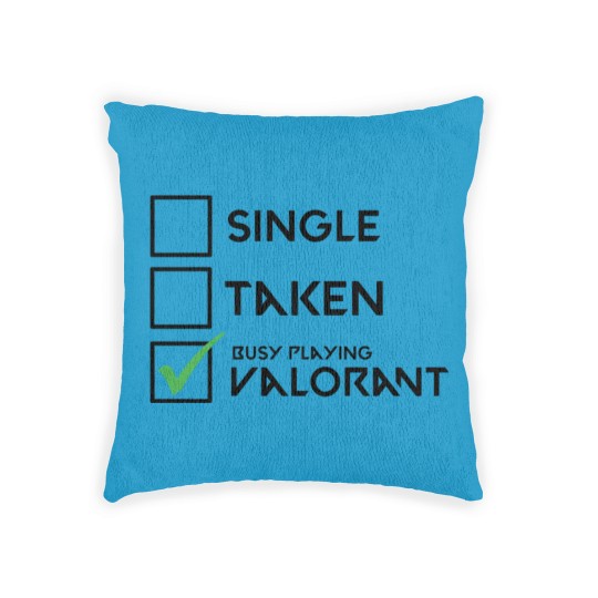 Discover Single, Taken, Busy Playing Valorant Woven Pillows