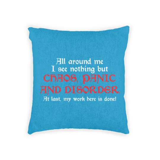 Discover ALL AROUND ME I SEE NOTHING BUT CHAOS Woven Pillows