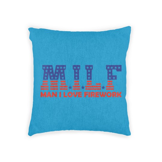 Discover MILF Man I Love Fireworks Funny American 4th Of July Men Woven Pillows