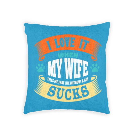 Discover I LOVE IT WHEN MY WIFE SUCKS - I Love It When My Wife Sucks - Woven Pillows