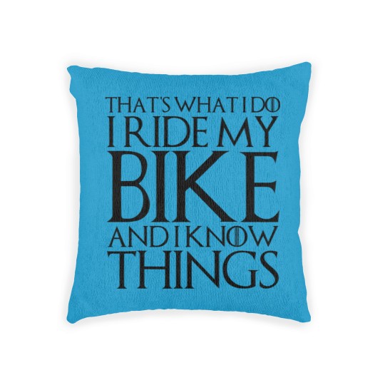 Discover THATS WHAT I DO I RIDE MY BIKE AND I KNOW THINGS Woven Pillows