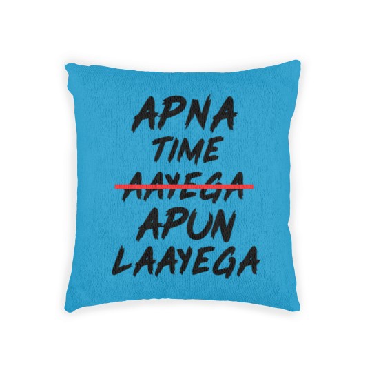 Discover APNA TIME APUN LAAYEGA Woven Pillows
