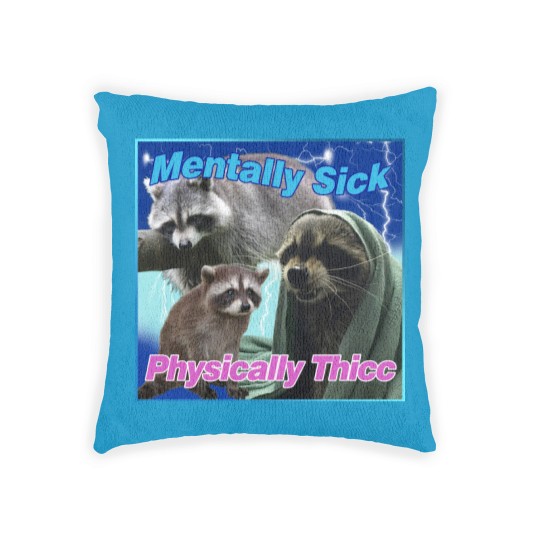 Discover Mentally Sick Physically Thicc Raccoon Meme Woven Pillows, Raccoon Tanuki Woven Pillows