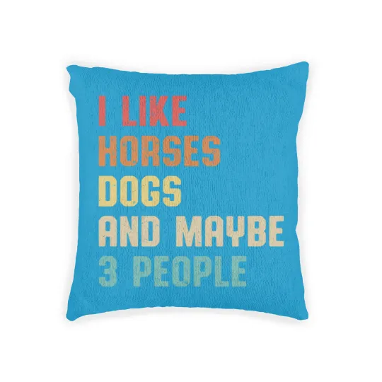 Discover I Like Horses Dogs And Maybe 3 People Woven Pillows, Women Horse Lover Woven Pillows, Horse mom Woven Pillows