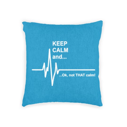 Discover Keep Calm and Not That Calm Funny Woven Pillows