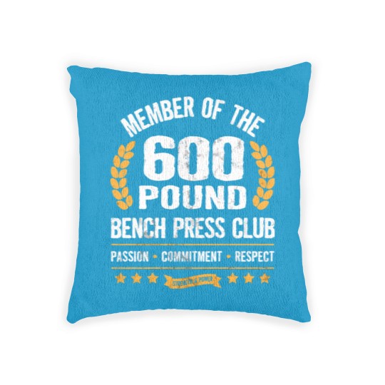 Discover 600 Pound Bench Press Club Strong Men Women Gym Woven Pillows