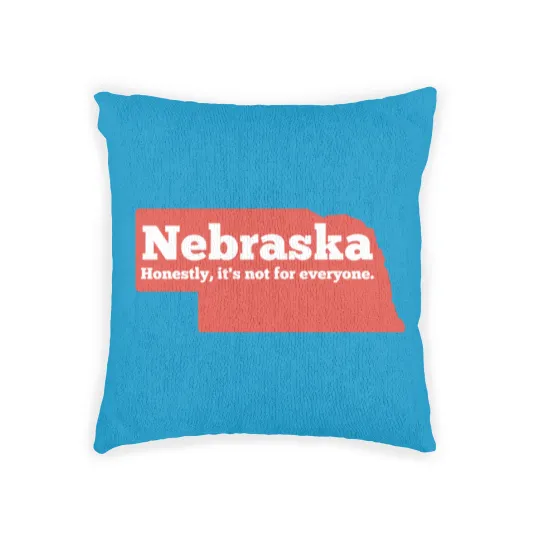 Discover Nebraska Honestly Its Not For Everyone Pullover Woven Pillows