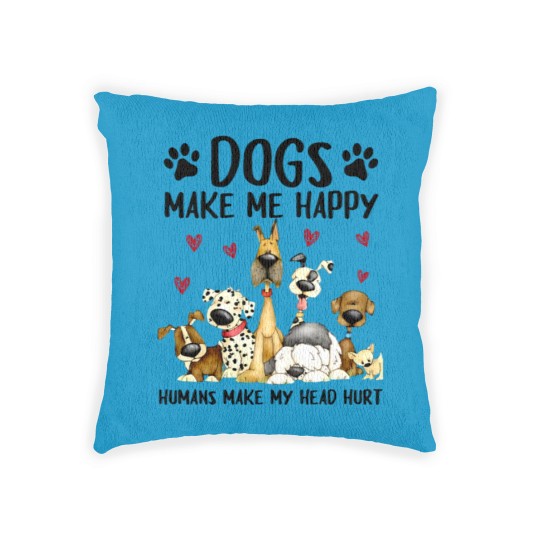 Discover dogs make me happy humans make my head hurt Woven Pillows