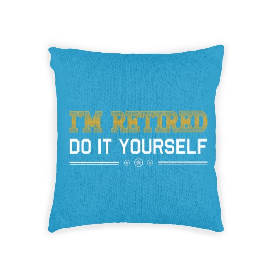 Discover Retired - Retired - i'm retired do it yourself Woven Pillows