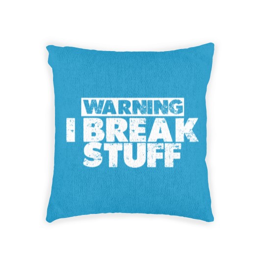 Discover Warning I Break Stuff 3 Woven Pillows
