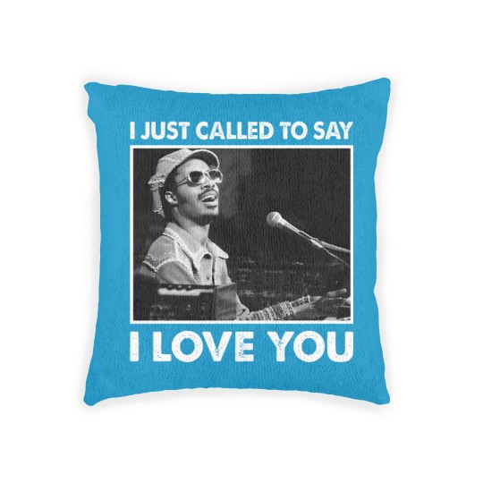 Discover I Just Called To Say I Love You Stevie Wonder Gift Woven Pillows
