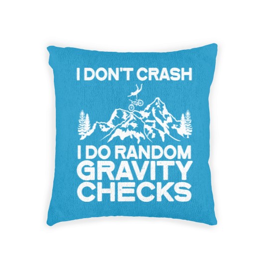 Discover Cycling Cycle MTB I Dont Crash I Do Random Gravity Checks Biking Woven Pillows
