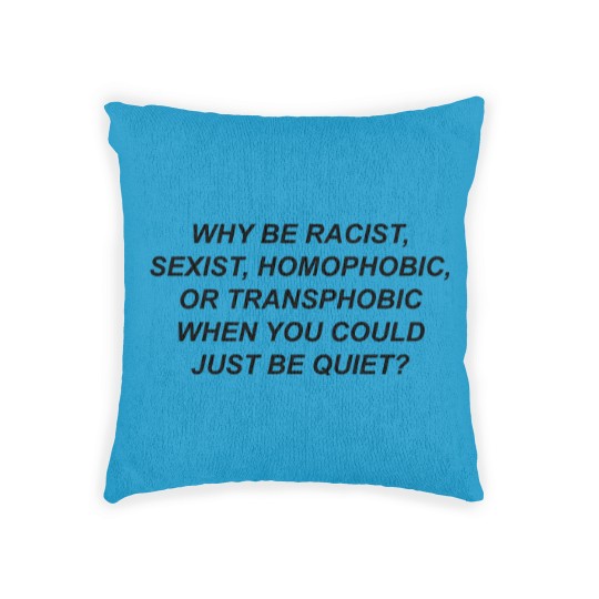 Discover Frank Ocean Woven Pillows - Why Be Racist Just Be Quiet 100% Cotton - Activist Woven Pillows