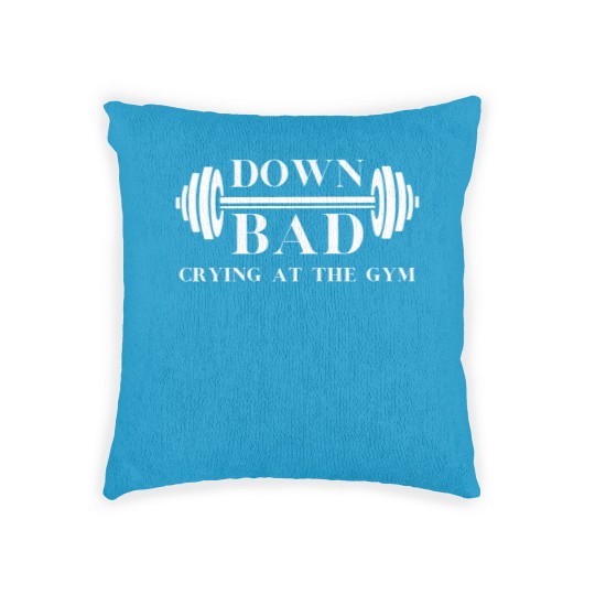 Discover Down Bad Woven Pillows Crying At the Gym Woven Pillows