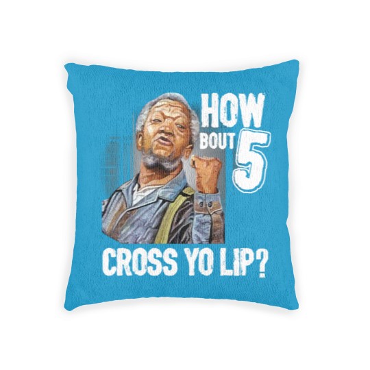Discover 5 cross you lip Sanford and son tv show Redd foxx Woven Pillows