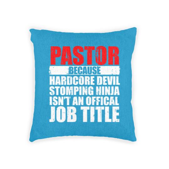 Discover Pastor Because Hardcore Devil Stomping Ninja Isn_t an Offical Job Title I Wanted A Lie In But I_m The Pastor Funny Church Woven Pillows