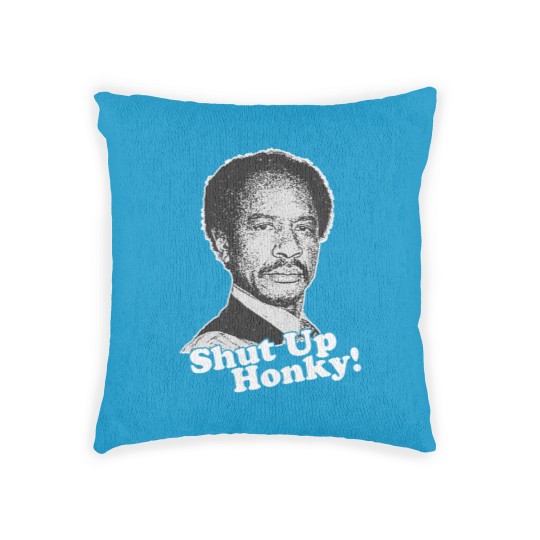Discover Shut Up Honky 6 Woven Pillows