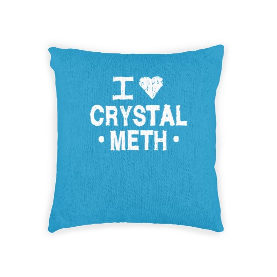 Discover I Love Crystal Meth Woven Pillows
