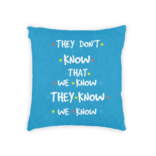 Discover You don't know we know saying friends Woven Pillows