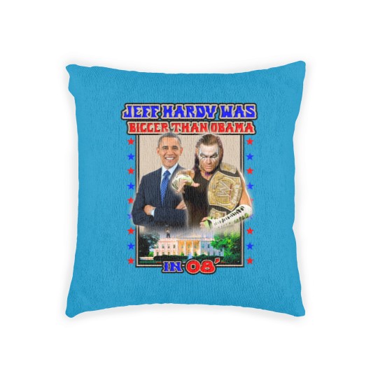 Discover Jeff Hardyy was Bigger than Obama in 08_ Woven Pillows