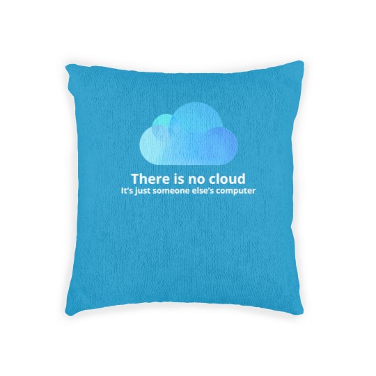 Discover There is no cloud - There Is No Cloud - Woven Pillows
